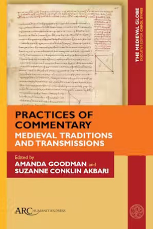Suzanne Conklin Akbari Practices of Commentary: Medieval Traditions and Transmissions