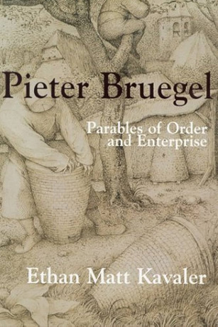 Pieter Bruegel: Parables of Order and Enterprise