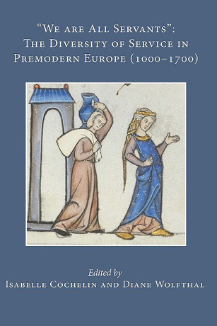 "We are All Servants”: The Diversity of Service in Premodern Europe (1000-1700)