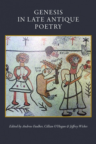 Genesis in Late Antique Poetry CUA Studies In Early Christianity book jacket - grey with white text surrounding a medieval illustration of three figures