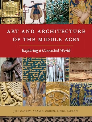 Art and Architecture of the Middle Ages: Exploring a Connected World 