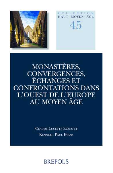 Monastères, convergences, échanges et confrontations dans l’Ouest de l’Europe au Moyen Âge