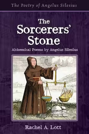 The Sorcerers’ Stone Alchemical Poems by Angelus Silesius