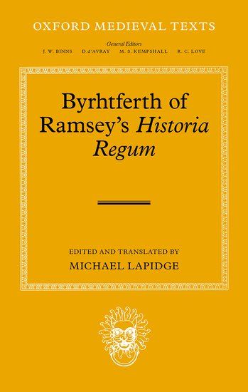 Michael Lapidge, Byrhtferth of Ramsey’s Historia Regum Michael Lapidge, Byrhtferth of Ramsey’s Historia Regum