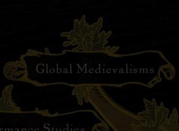 The phrase &amp;quot;Global Medievalisms&amp;quot; in a banner with a scroll